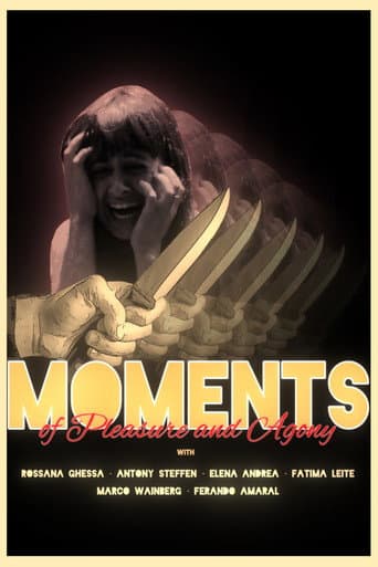 Moments of Pleasure and Agony