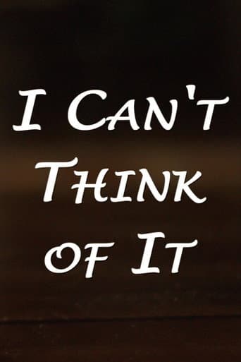 I Can't Think of It