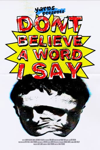 Don’t Believe A Word I Say