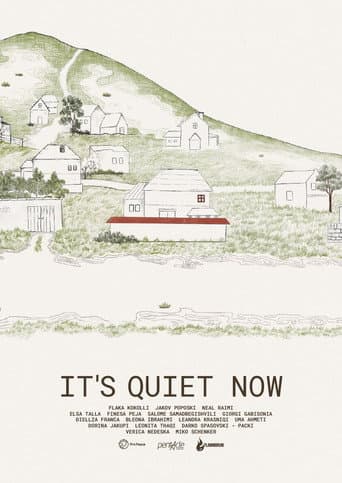It's Quiet Now