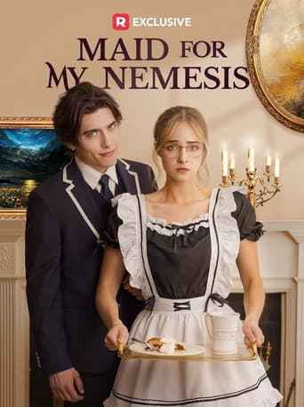 Maid For My Nemesis