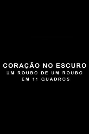 Coração no Escuro - Um Roubo de um Roubo em 11 Quadros