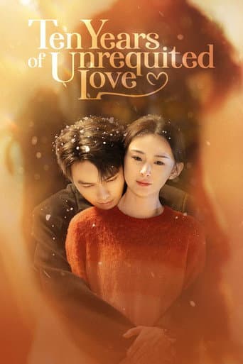 Ten Years of Unrequited Love