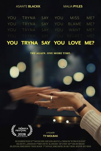 You Tryna Say You Love Me?