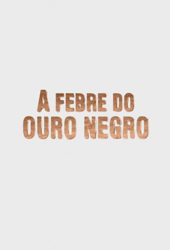 A Febre do Ouro Negro