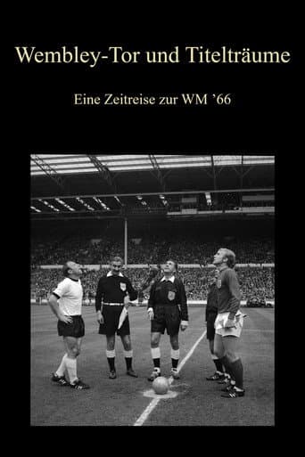 Wembley-Tor und Titelträume - Eine Zeitreise zur WM ’66
