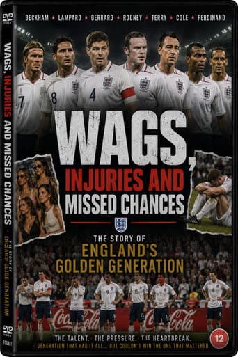 WAGS, injuries and missed chances ¦ The story of England's Golden Generation